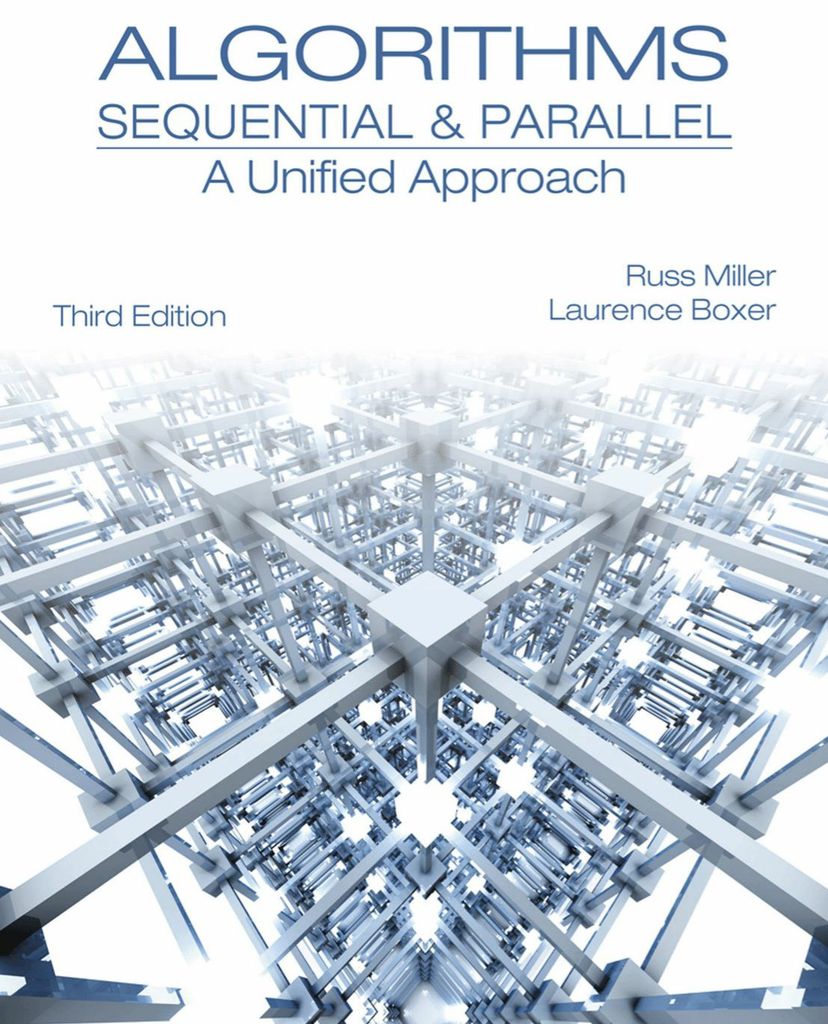 Algorithms Sequential & Parallel: A Unified Approach