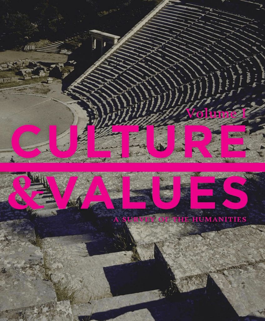 Culture and Values: A Survey of the Humanities, Volume I