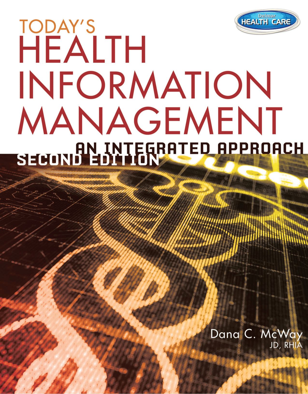 Today's Health Information Management: An Integrated Approach