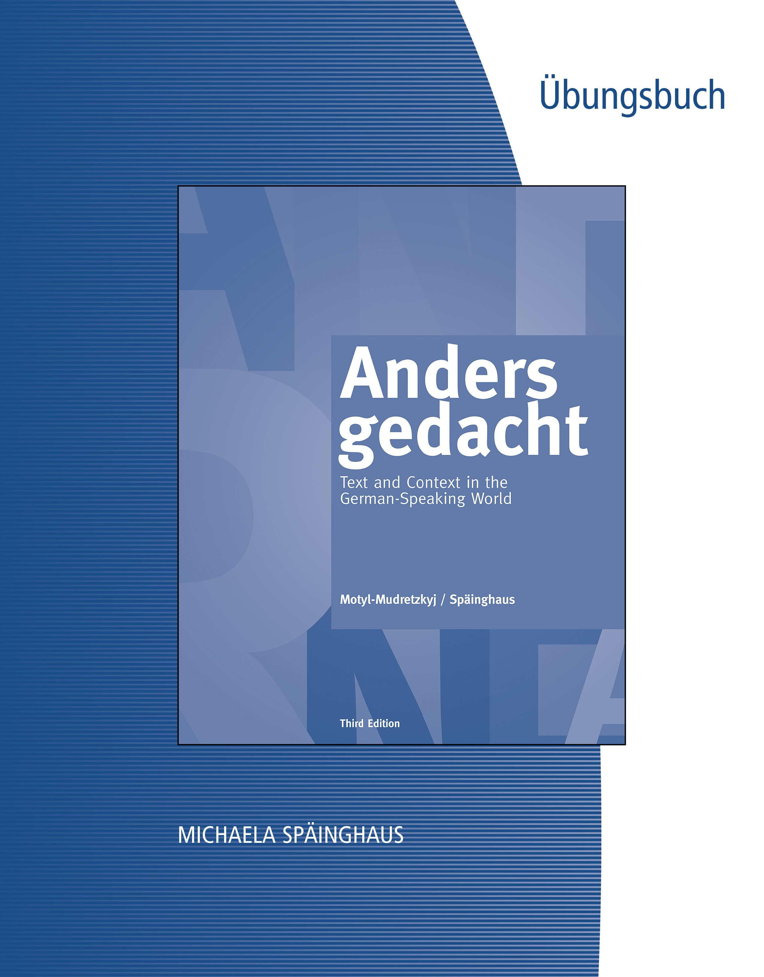Student Activities Manual for Motyl-Mudretzkyj/Sp鐩瞚nghaus' Anders gedacht: Text and Context in the German-Speaking World