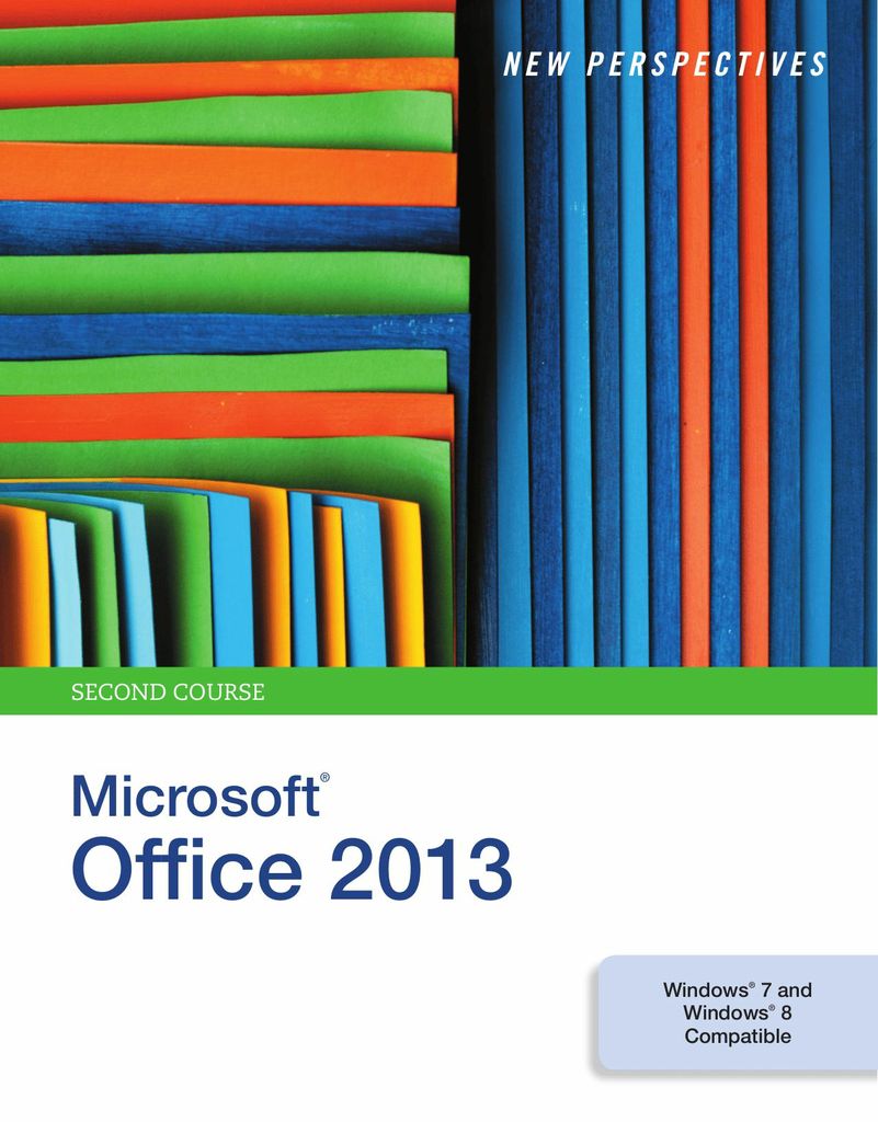 New Perspectives on Microsoft Office 2013, Second Course