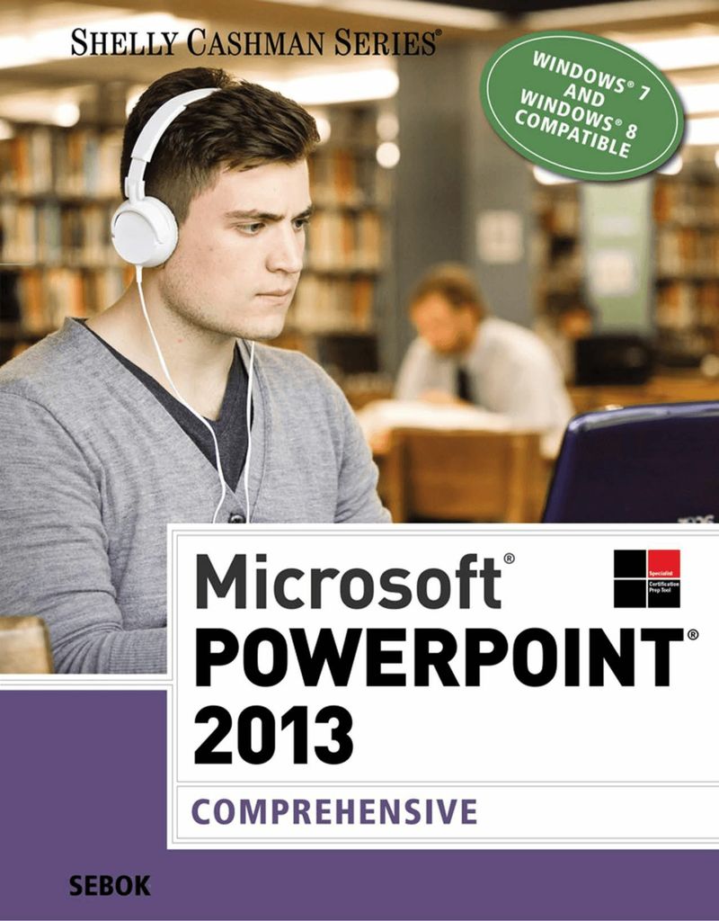 Microsoft PowerPoint 2013: Comprehensive