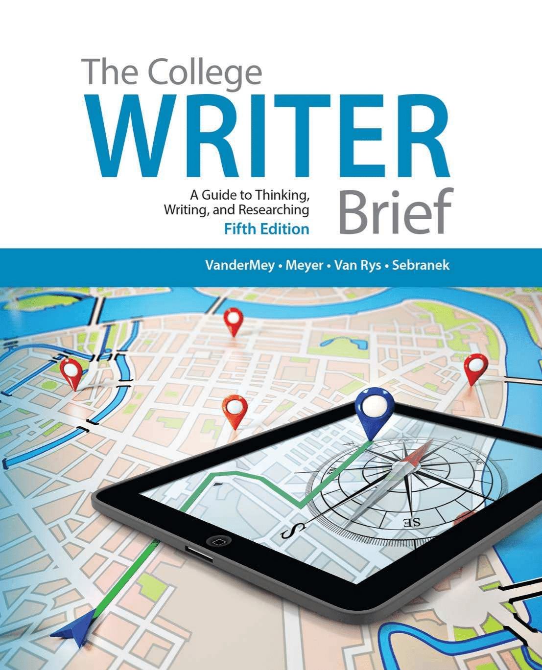 The College Writer: A Guide to Thinking, Writing, and Researching, Brief