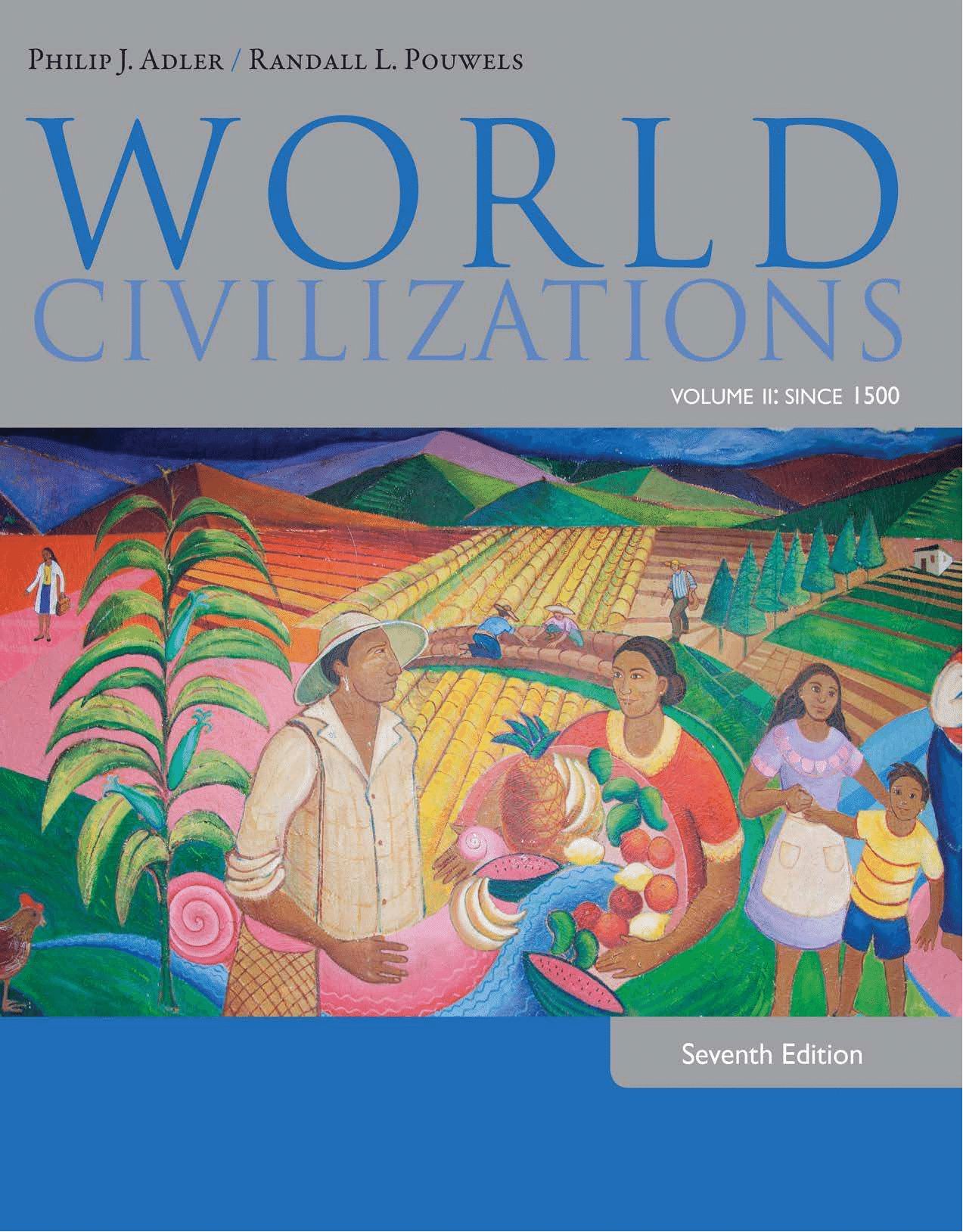 World Civilizations: Volume II: Since 1500