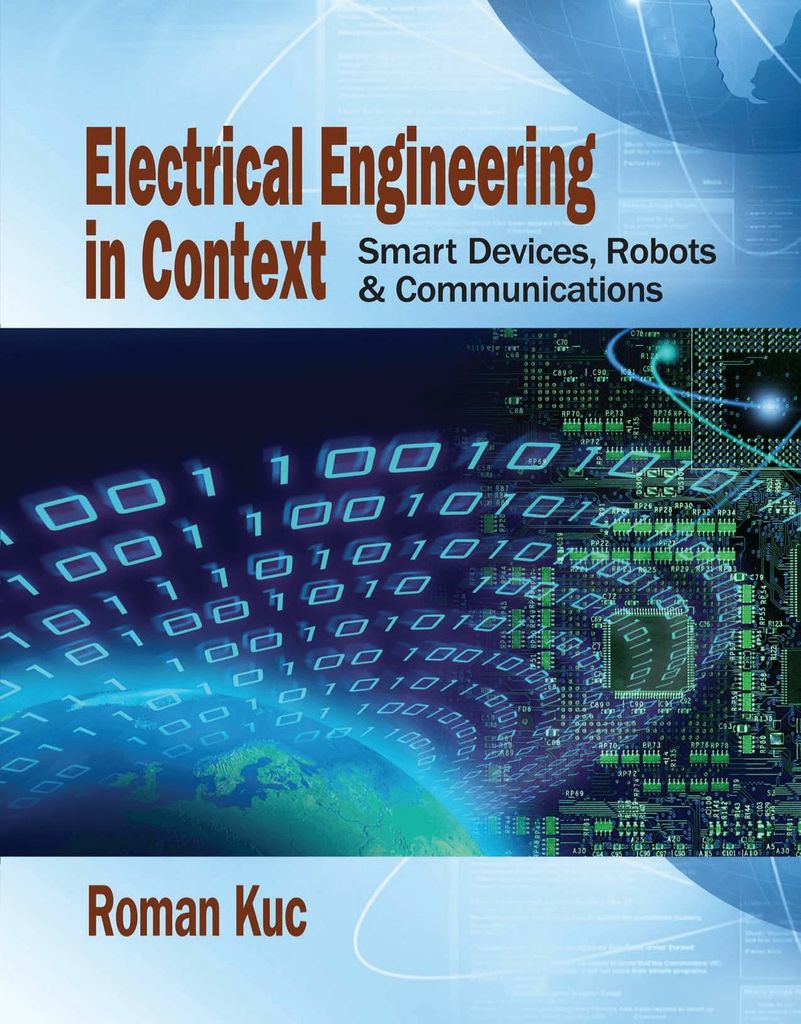 Electrical Engineering in Context: Smart Devices, Robots & Communications