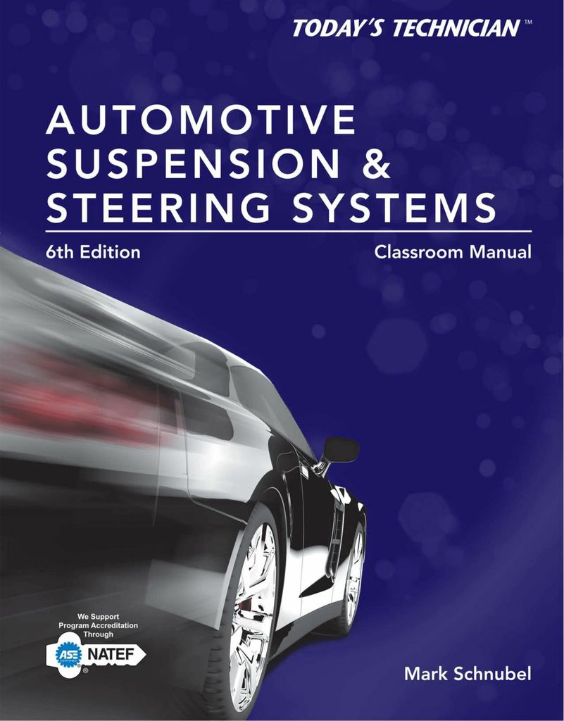 Today's Technician: Automotive Suspension & Steering Classroom Manual and Shop Manual