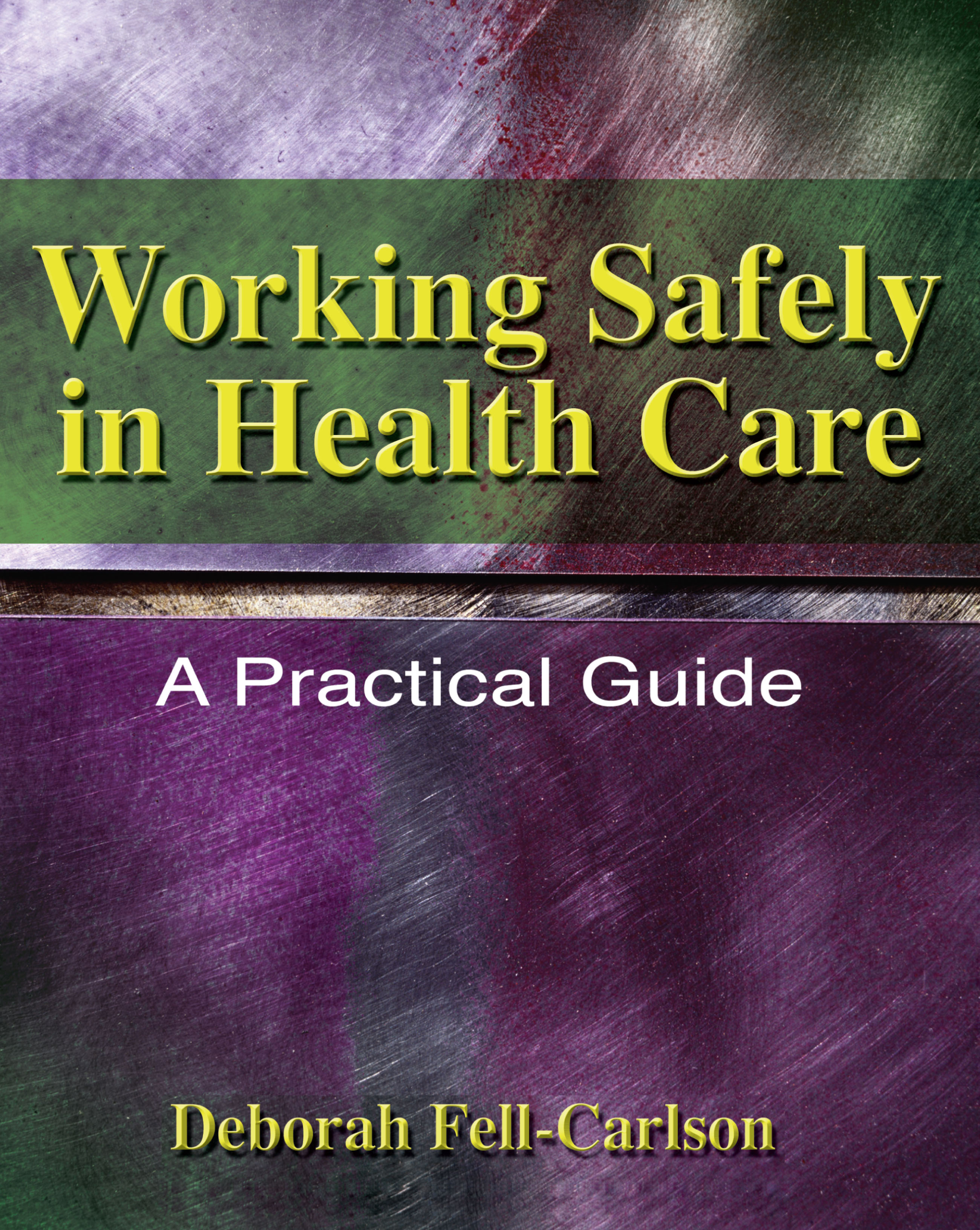 Working Safely in Health Care: A Practical Guide