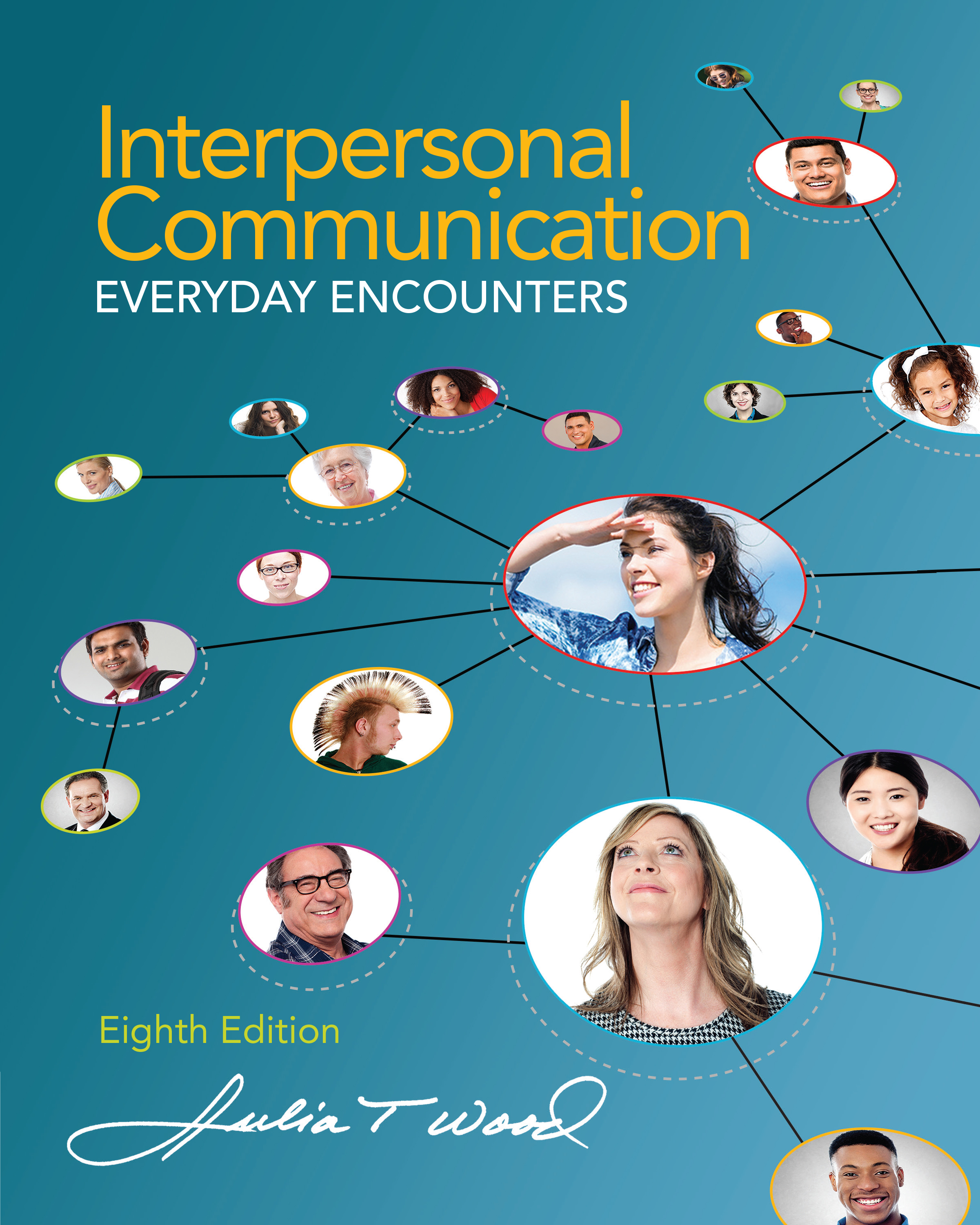 Interpersonal Communication: Everyday by: Julia T. Wood