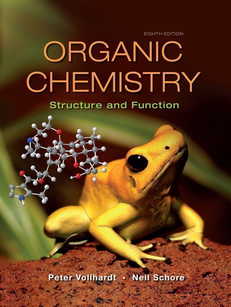 Organic Chemistry: Structure and Function Vollhardt， K. Peter C.; Schore， Neil E.