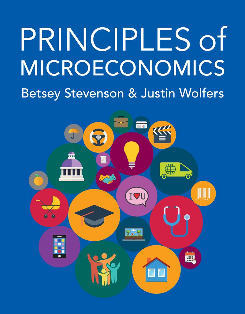 Principles Of Microeconomics 1st Edition By: Justin Wolfers ...