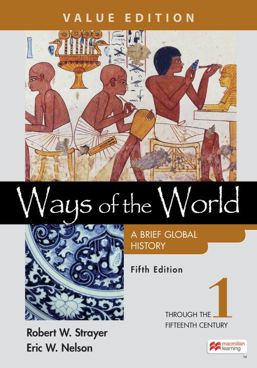 Ways of the World: A Brief Global by: Robert W. Strayer