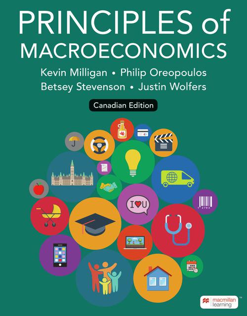 Principles of Macroeconomics Canadian by: Kevin Milligan