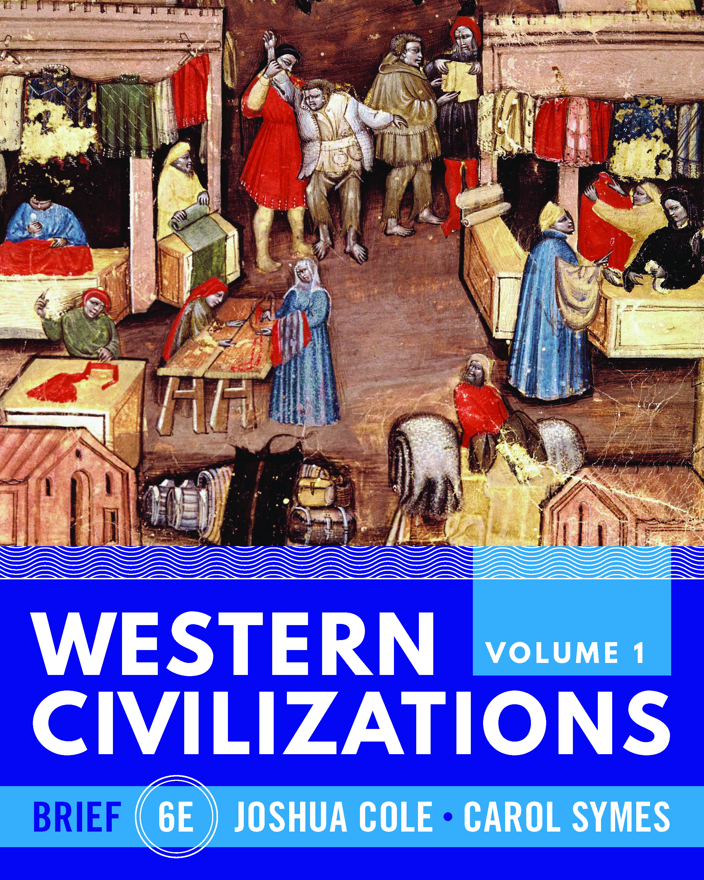 Western Civilizations (Sixth Brief Edition)  (Vol. Volume 1)