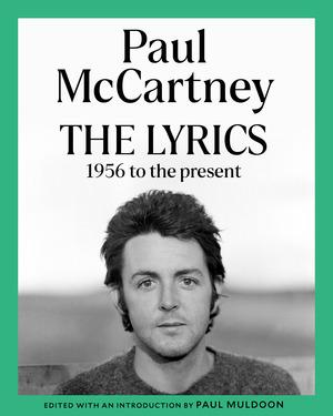 The Lyrics: 1956 to the Present: 9781631492563: McCartney, Paul, Muldoon,  Paul: Books 