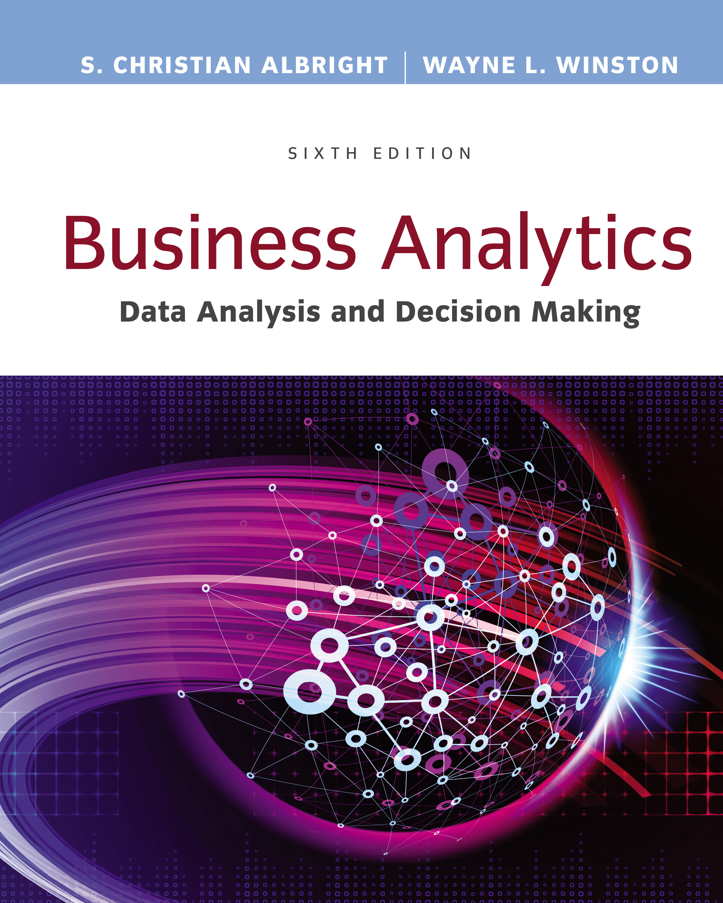 Business Analytics: Data Analysis & by: S. Christian Albright