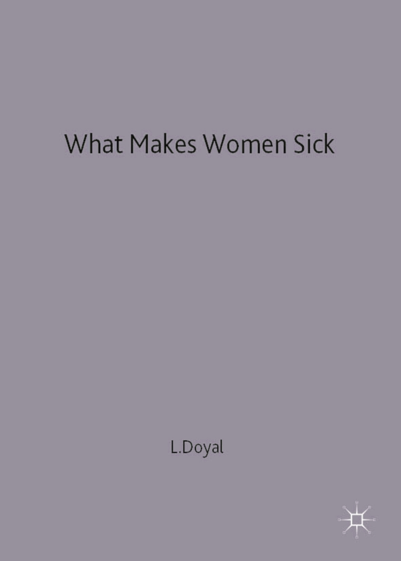 Cover image for What Makes Women Sick