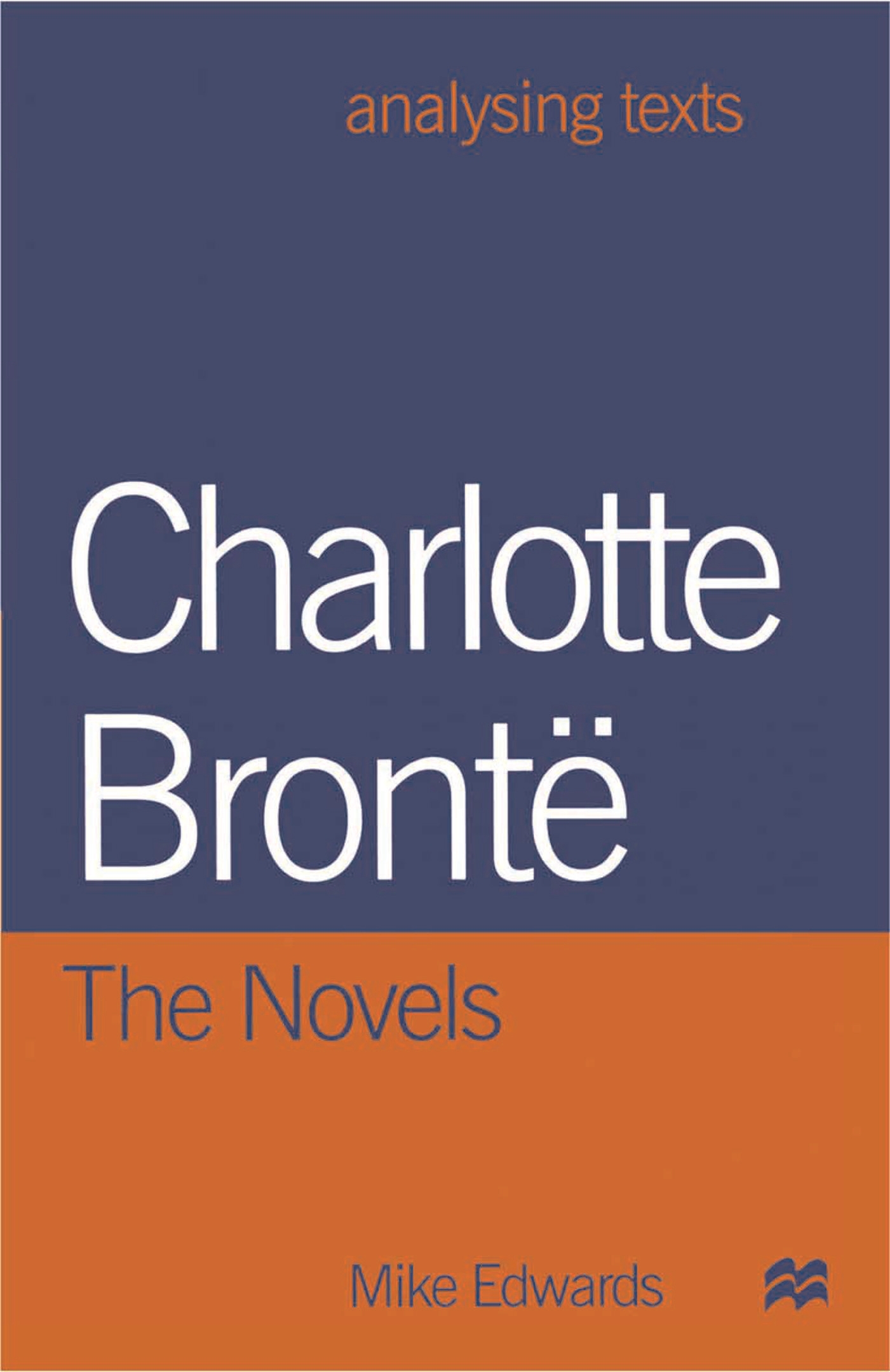 Cover image for Charlotte Bronte: The Novels