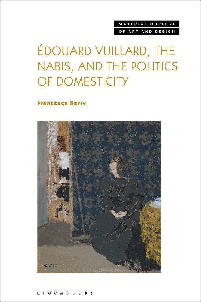 Cover image for Edouard Vuillard, the Nabis, and the Politics of Domesticity