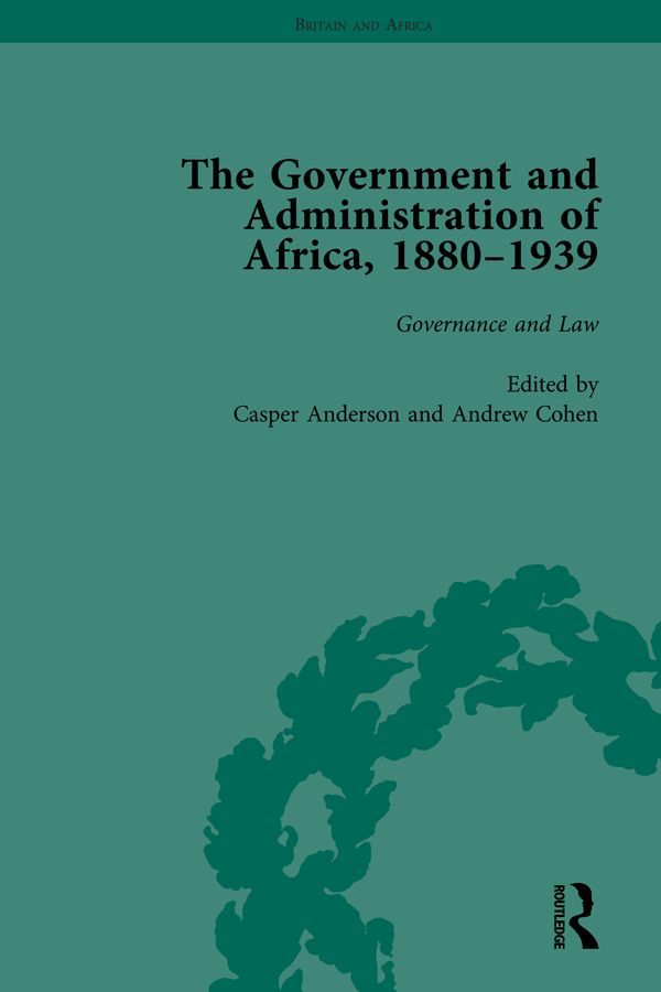 Cover image for The Government and Administration of Africa, 18801939 Vol 2