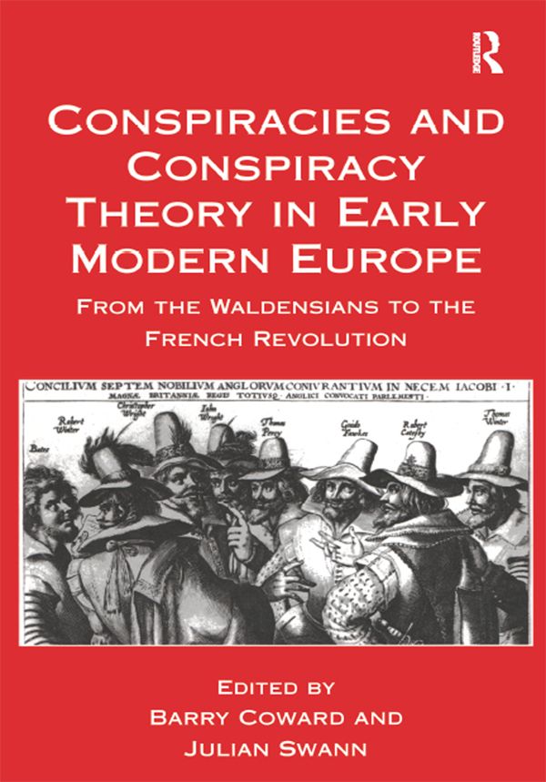 Cover image for Conspiracies and Conspiracy Theory in Early Modern Europe
