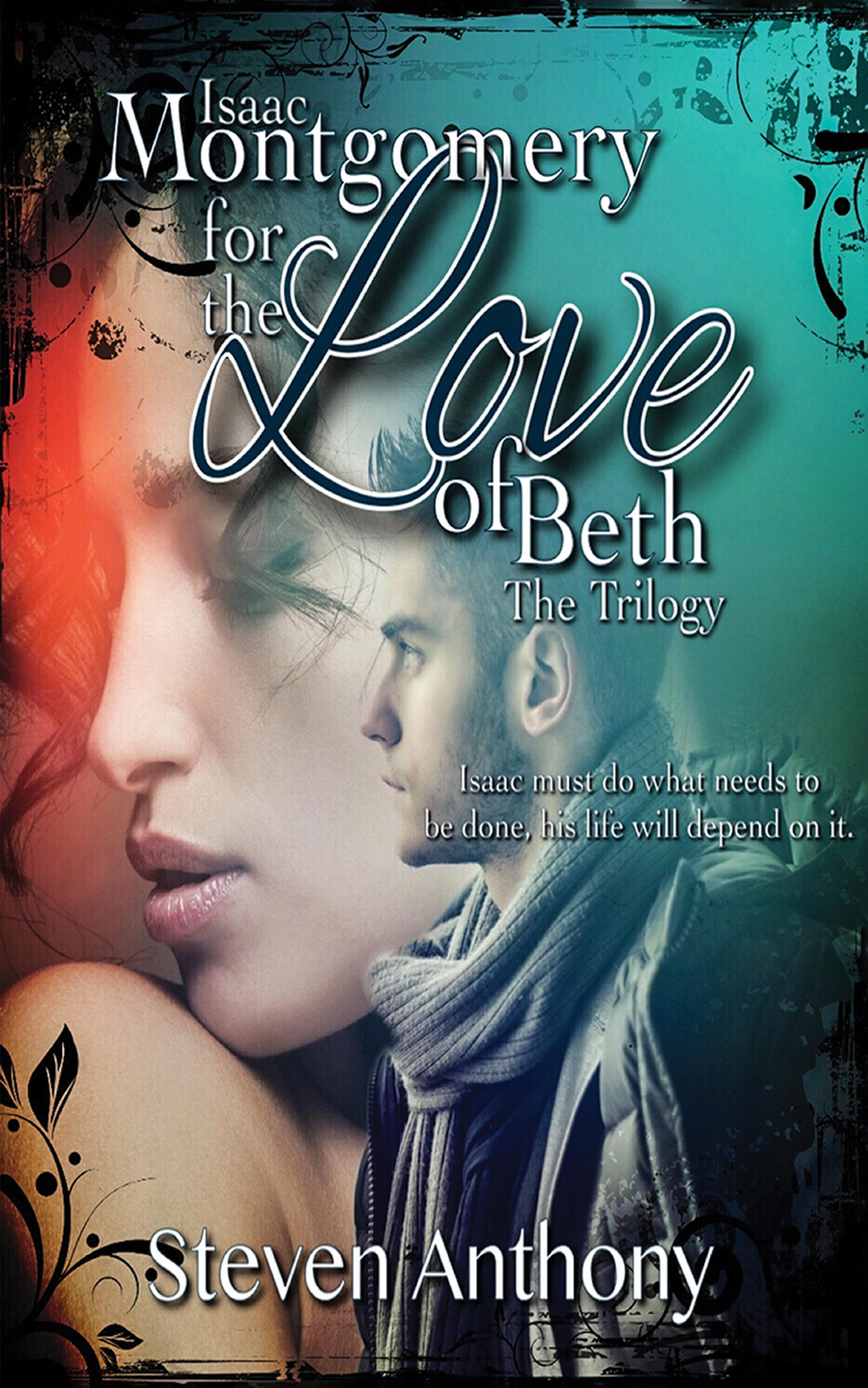 Cover image for Isaac Montgomery for the Love of Beth  The Trilogy