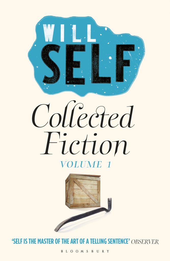 Cover image for Will Self's Collected Fiction