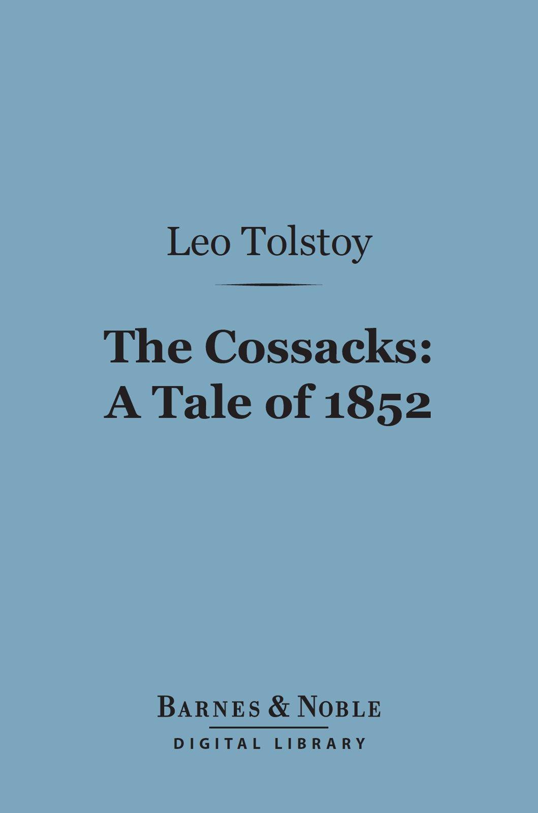 Cover image for The Cossacks: A Tale of 1852 (Barnes & Noble Digital Library)