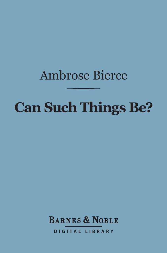 Cover image for Can Such Things Be? (Barnes & Noble Digital Library)