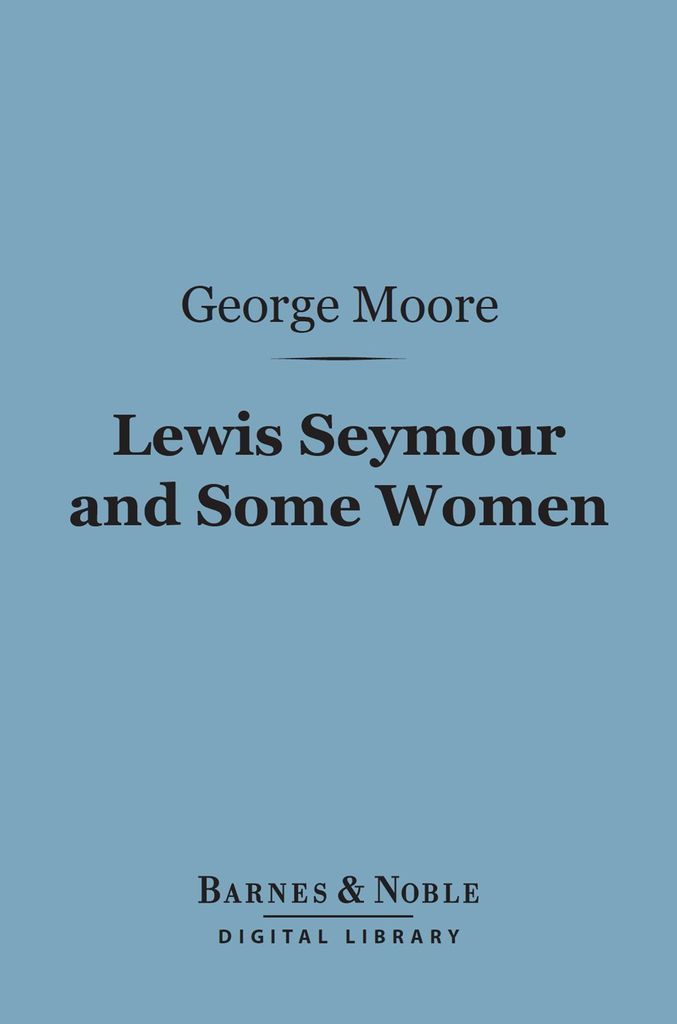 Cover image for Lewis Seymour and Some Women (Barnes & Noble Digital Library)