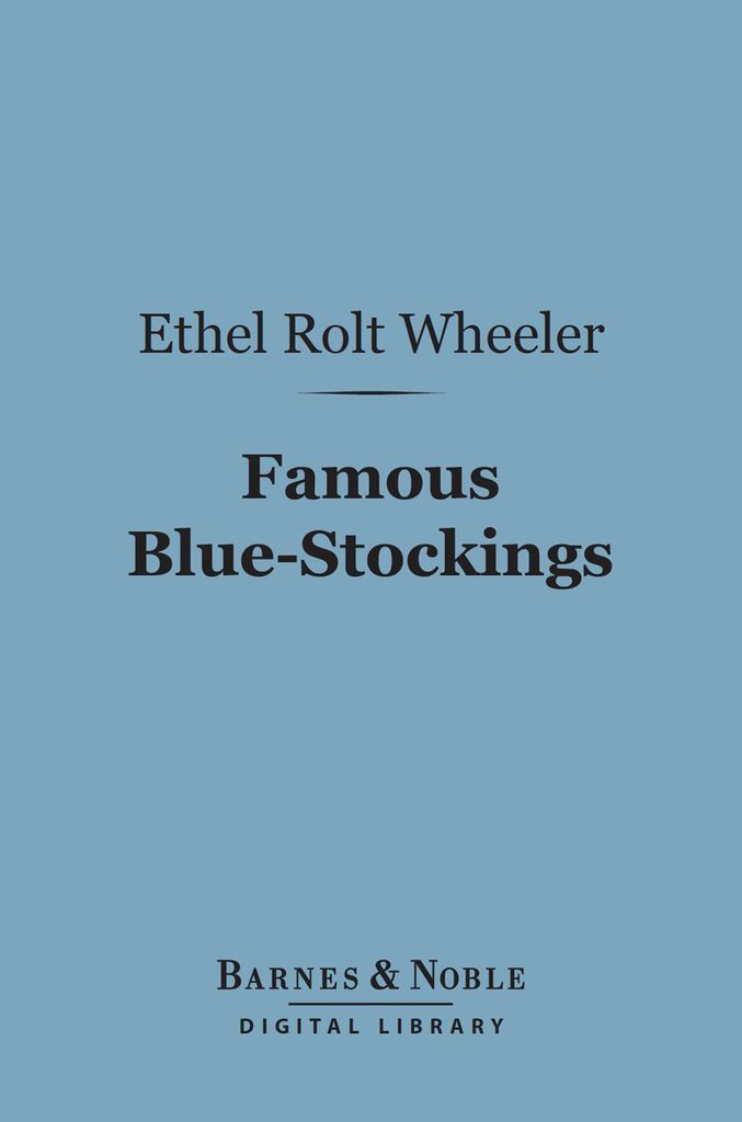 Cover image for Famous Blue-Stockings (Barnes & Noble Digital Library)