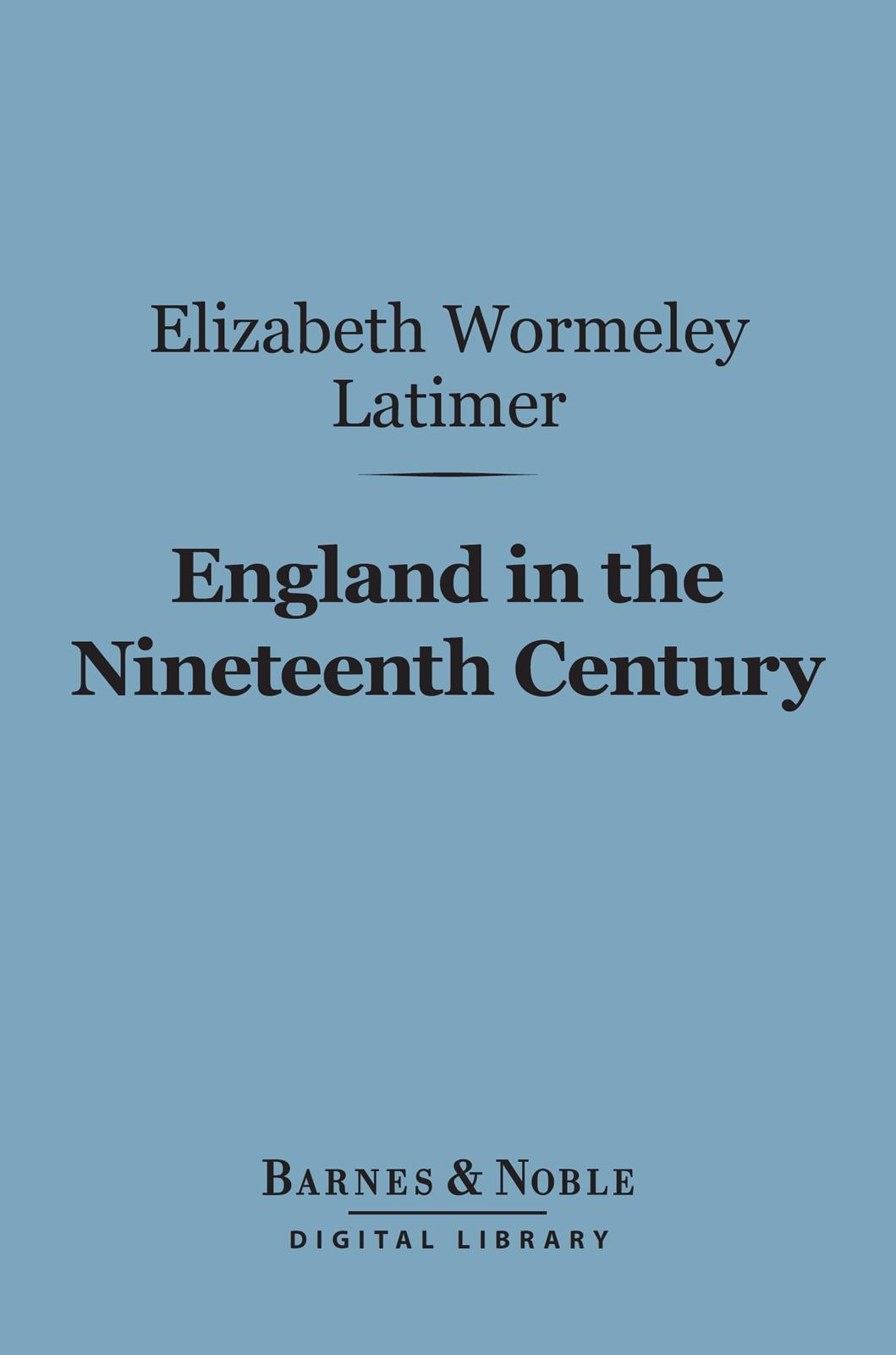 Cover image for England in the Nineteenth Century (Barnes & Noble Digital Library)