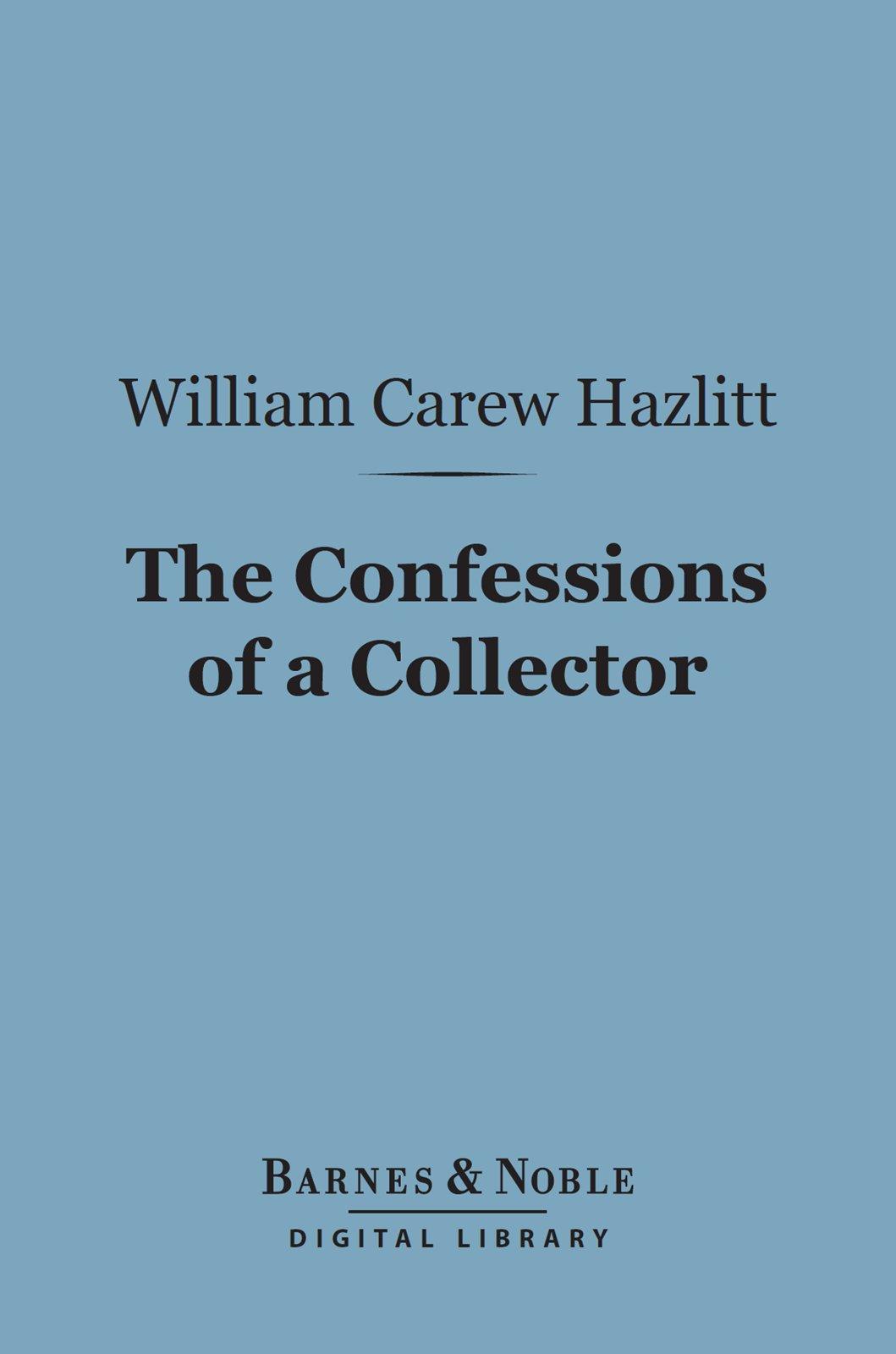 Cover image for The Confessions of a Collector (Barnes & Noble Digital Library)