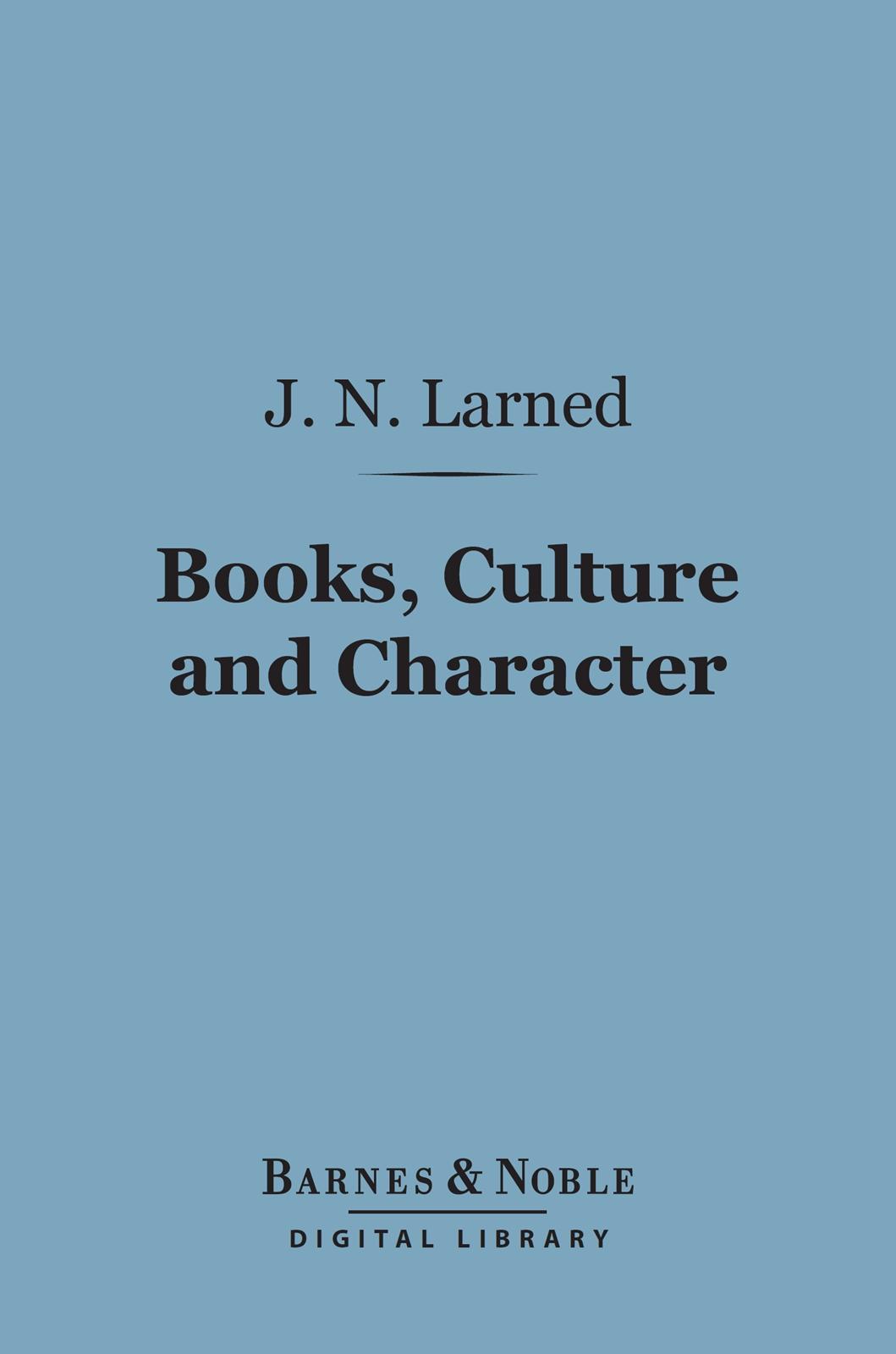 Cover image for Books, Culture and Character (Barnes & Noble Digital Library)