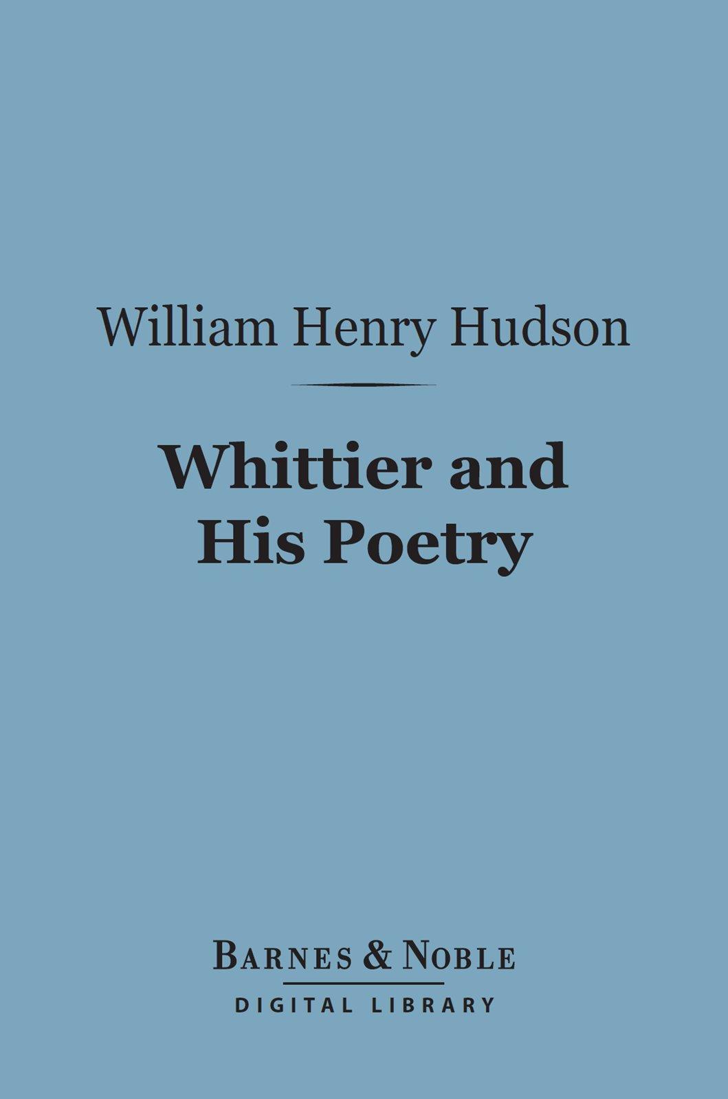 Cover image for Whittier and His Poetry (Barnes & Noble Digital Library)