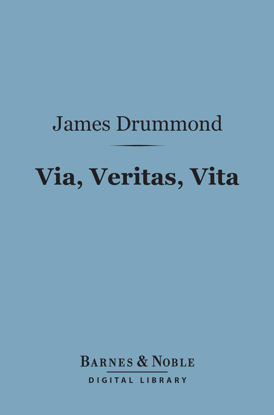 Cover image for Via, Veritas, Vita (Barnes & Noble Digital Library)