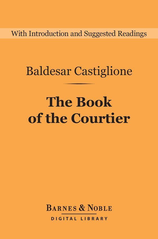 Cover image for The Book of the Courtier (Barnes & Noble Digital Library)