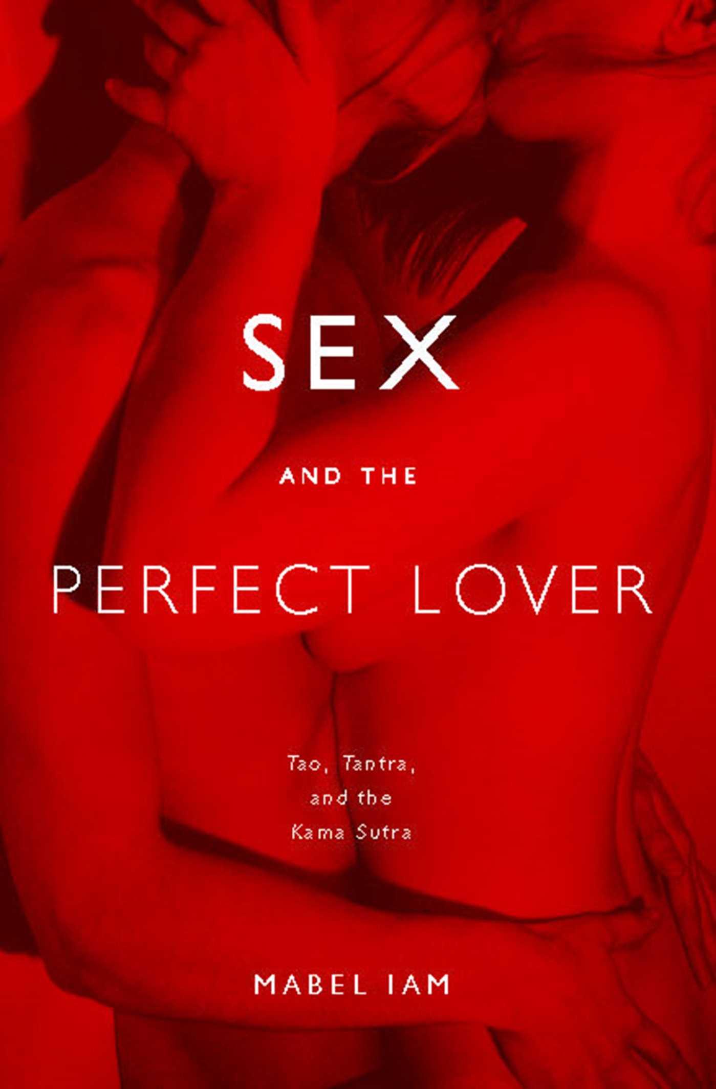 Sex and the Perfect Lover by: Mabel Iam - 9781416524120 | RedShelf