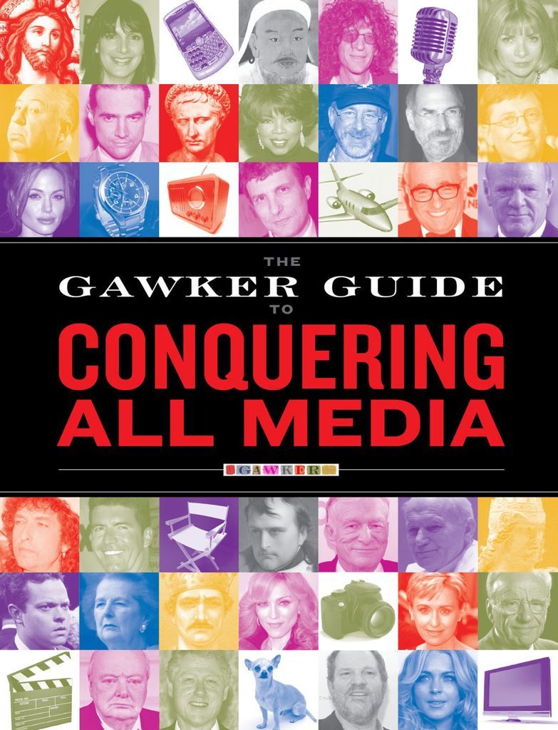 Cover image for The Gawker Guide to Conquering All Media