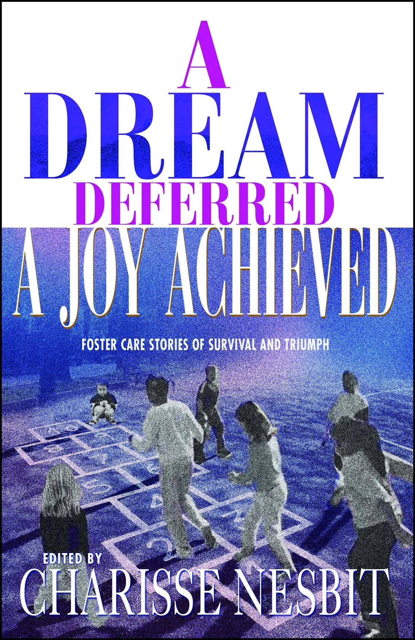 Cover image for A Dream Deferred, a Joy Achieved