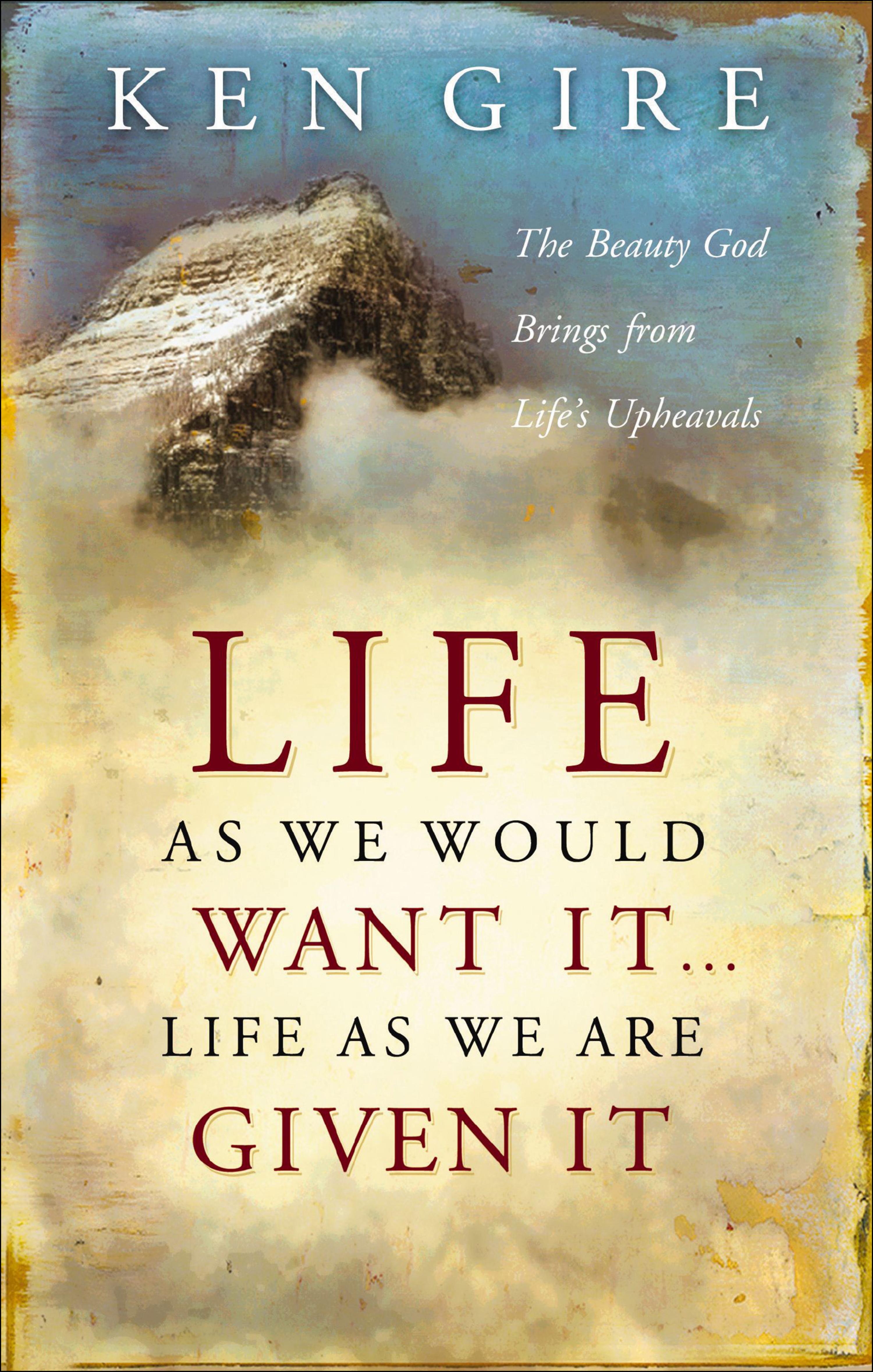 Cover image for Life as We Would Want It . . . Life as We Are Given It
