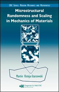 Cover image for Microstructural Randomness and Scaling in Mechanics of Materials