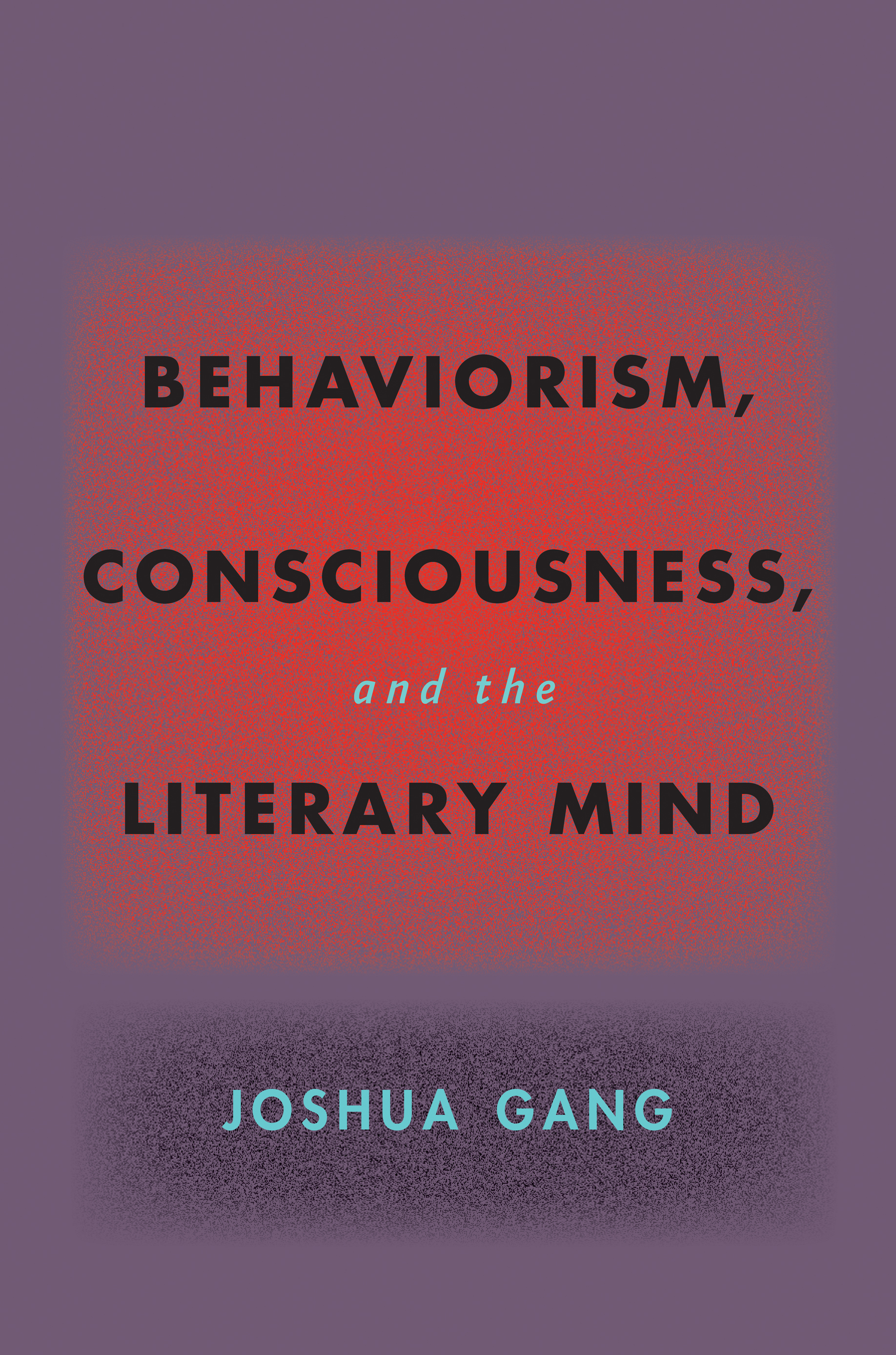 Cover image for Behaviorism, Consciousness, and the Literary Mind