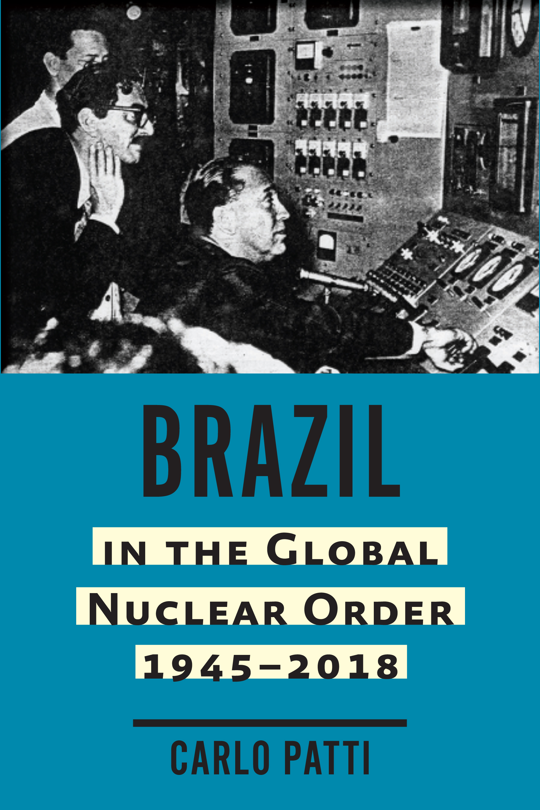 Cover image for Brazil in the Global Nuclear Order, 19452018