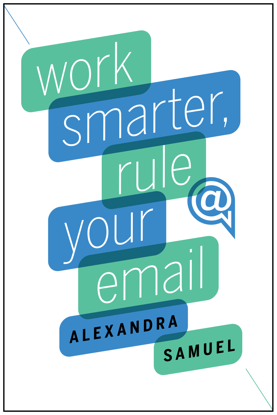 Cover image for Work Smarter, Rule Your Email