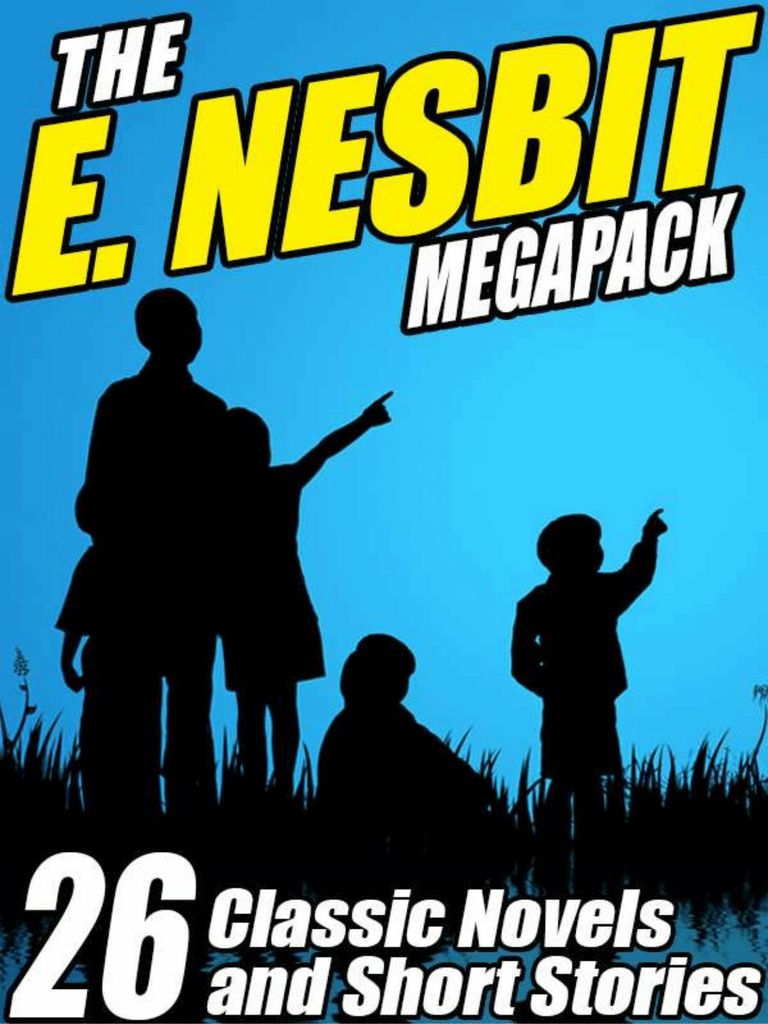 The E. Nesbit MEGAPACK : 26 Classic Novels and Stories