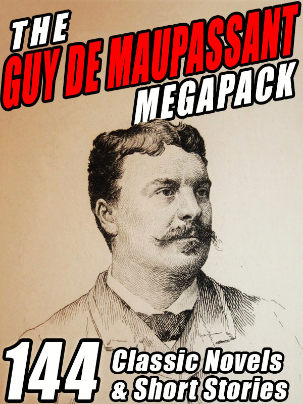 The Guy de Maupassant MEGAPACK 