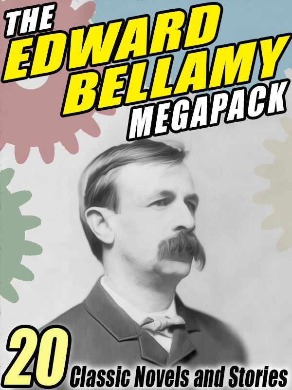 The Edward Bellamy MEGAPACK 