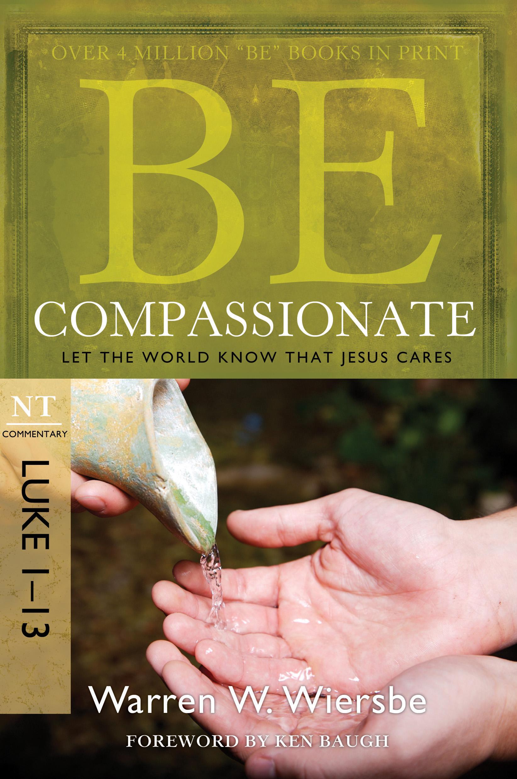 Cover image for Be Compassionate (Luke 1-13)
