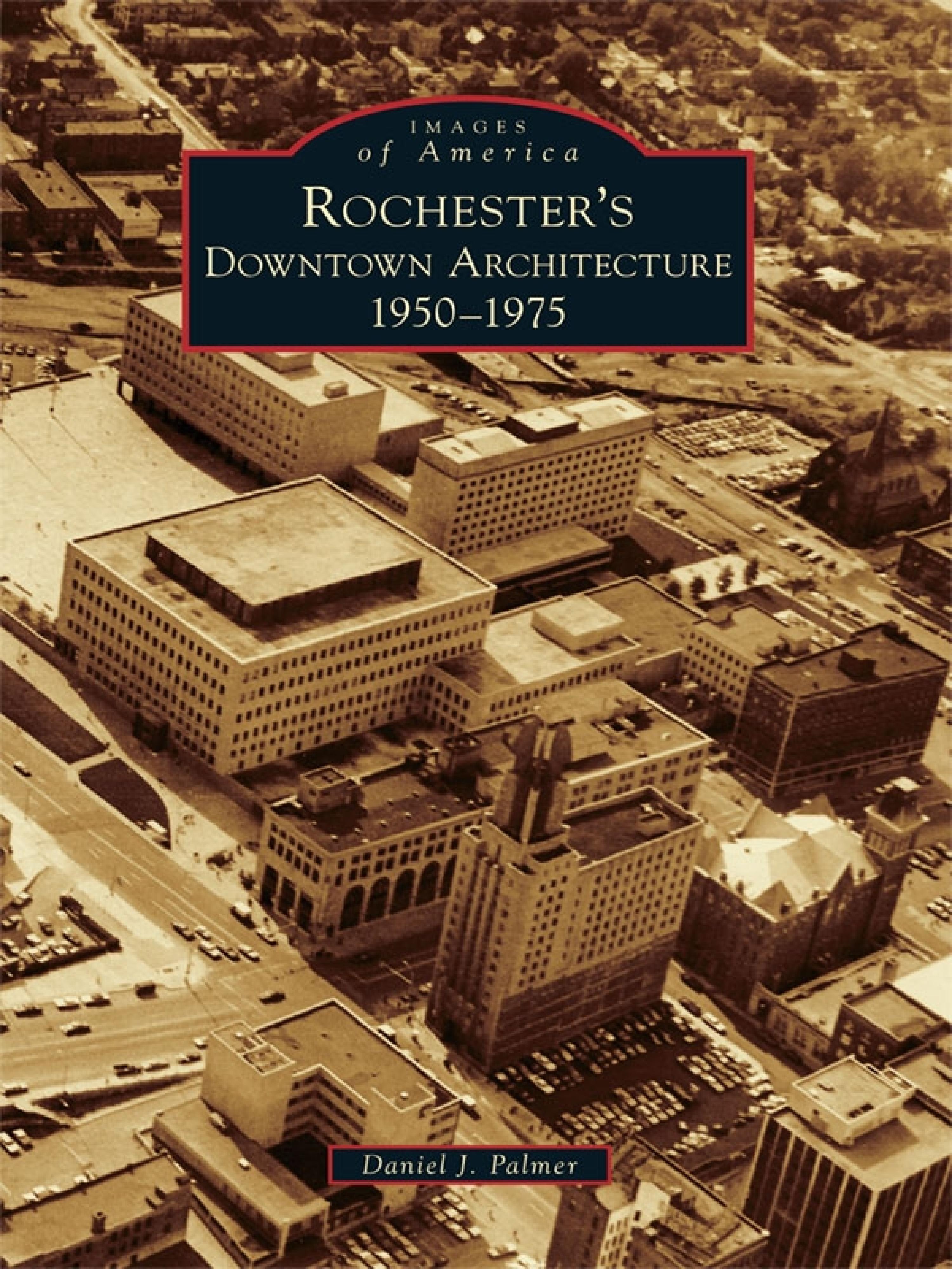 Cover image for Rochester's Downtown Architecture