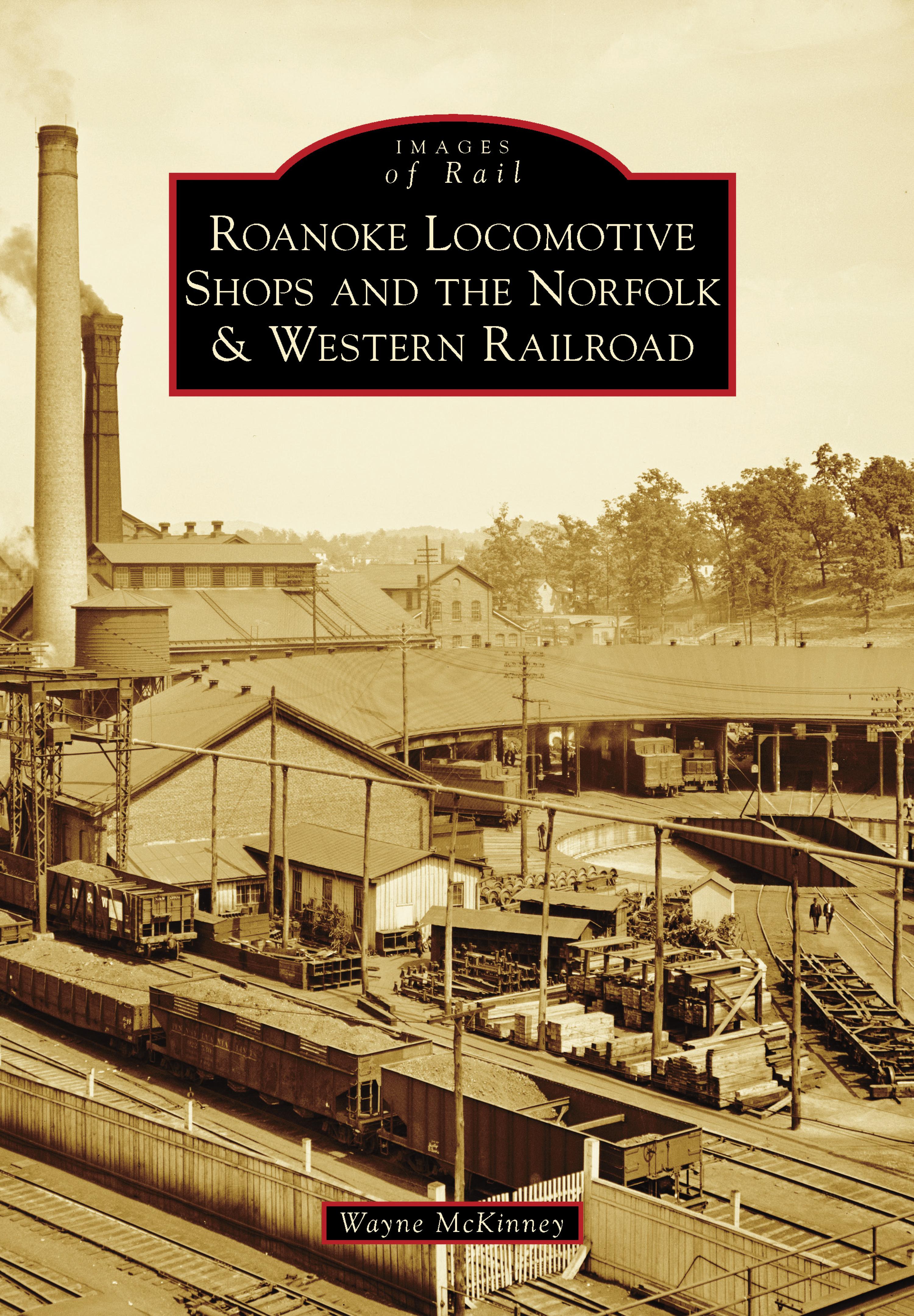 Cover image for Roanoke Locomotive Shops and the Norfolk & Western Railroad